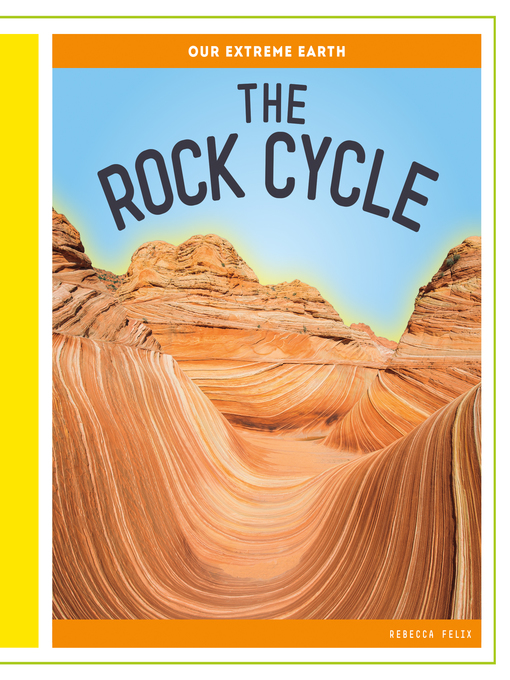 Title details for The Rock Cycle by Rebecca Felix - Available